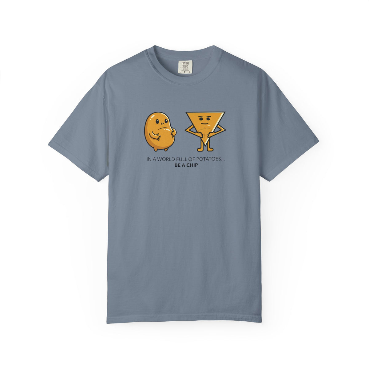 Chip & Potato Graphic T-Shirt — “In a World Full of Potatoes, Be a Chip”