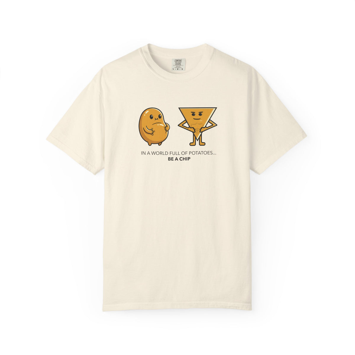 Chip & Potato Graphic T-Shirt — “In a World Full of Potatoes, Be a Chip”